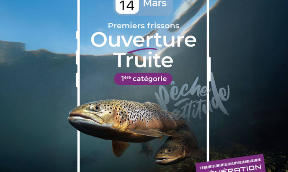 OUVERTURE DE LA TRUITE 1ère Catégorie